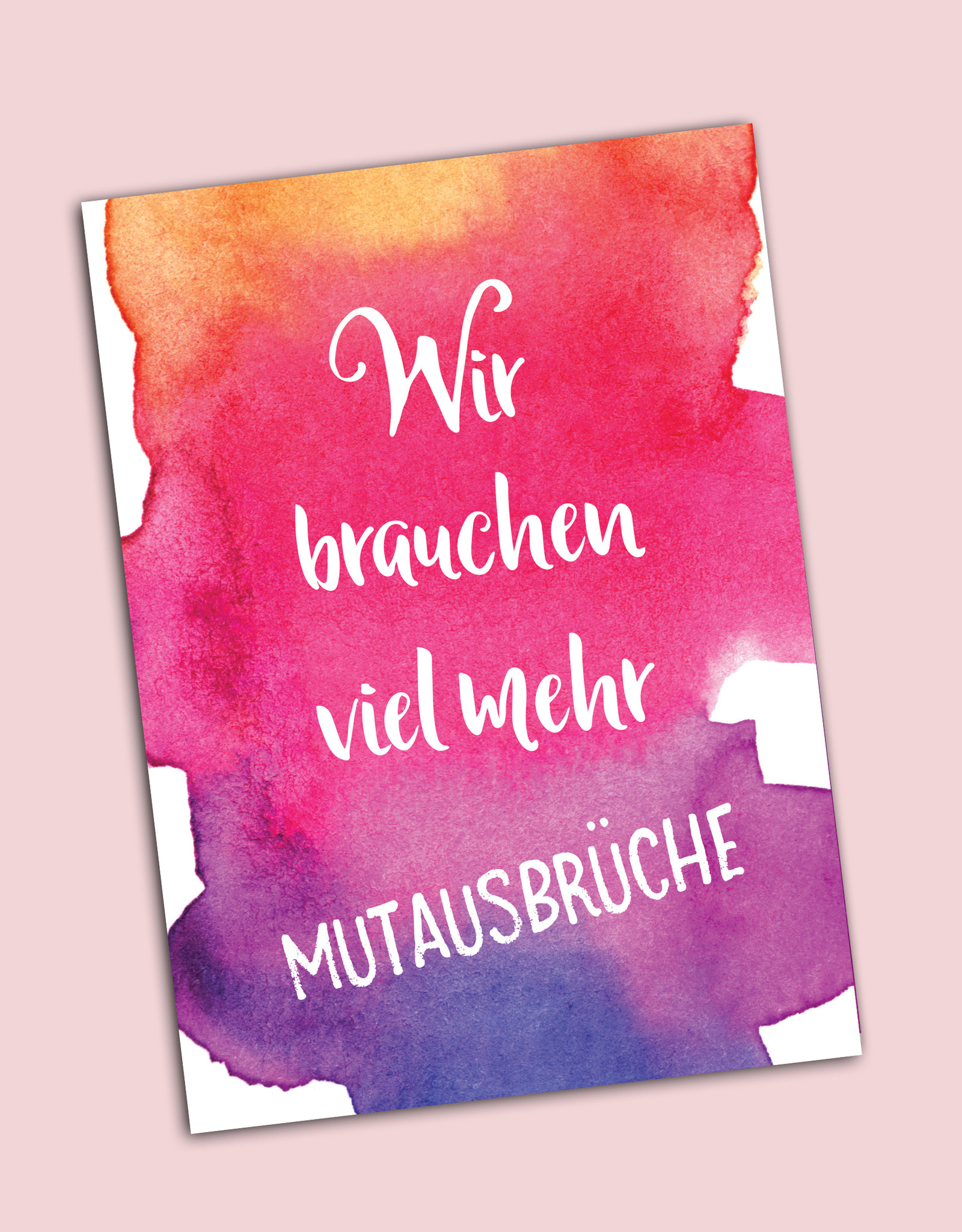 Postkarte Spruch "Mutausbrüche"