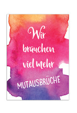 Postkarte Spruch "Mutausbrüche"