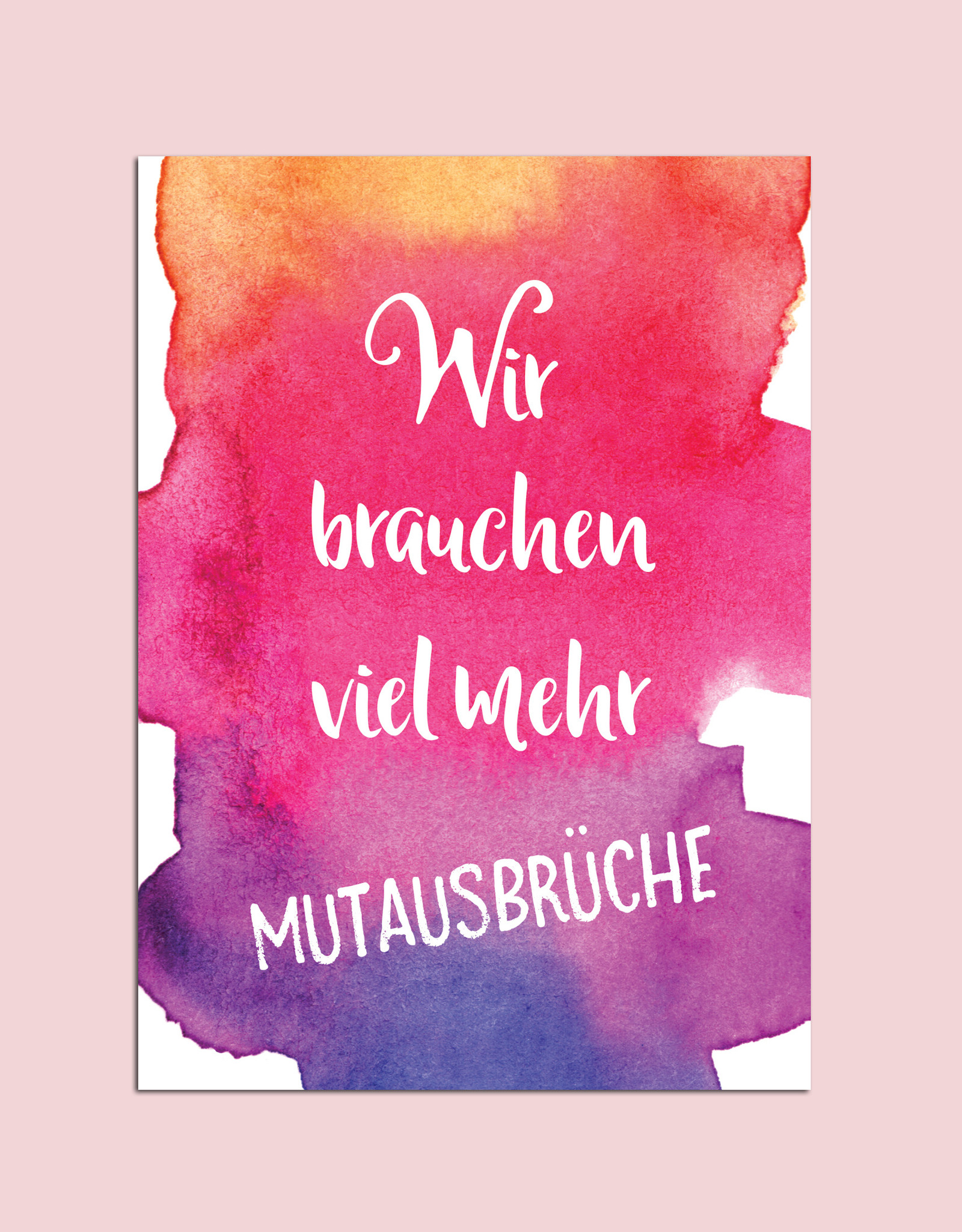 Postkarte Spruch "Mutausbrüche"
