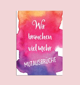 Postkarte Spruch "Mutausbrüche"