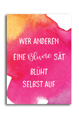 Postkarte Spruch "Wer anderen eine Blume sät"