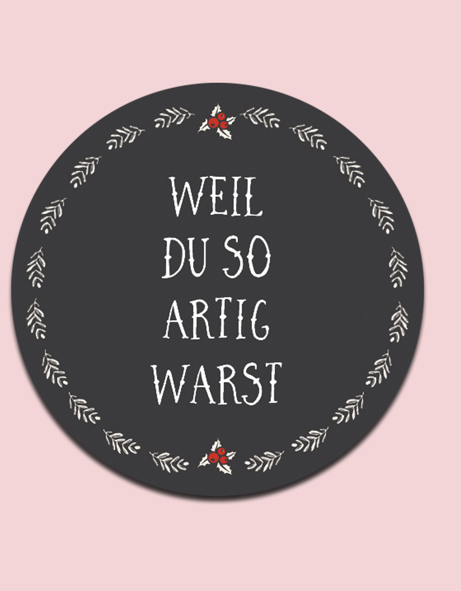 25 Sticker "Weil Du so artig warst" Geschenkaufkleber