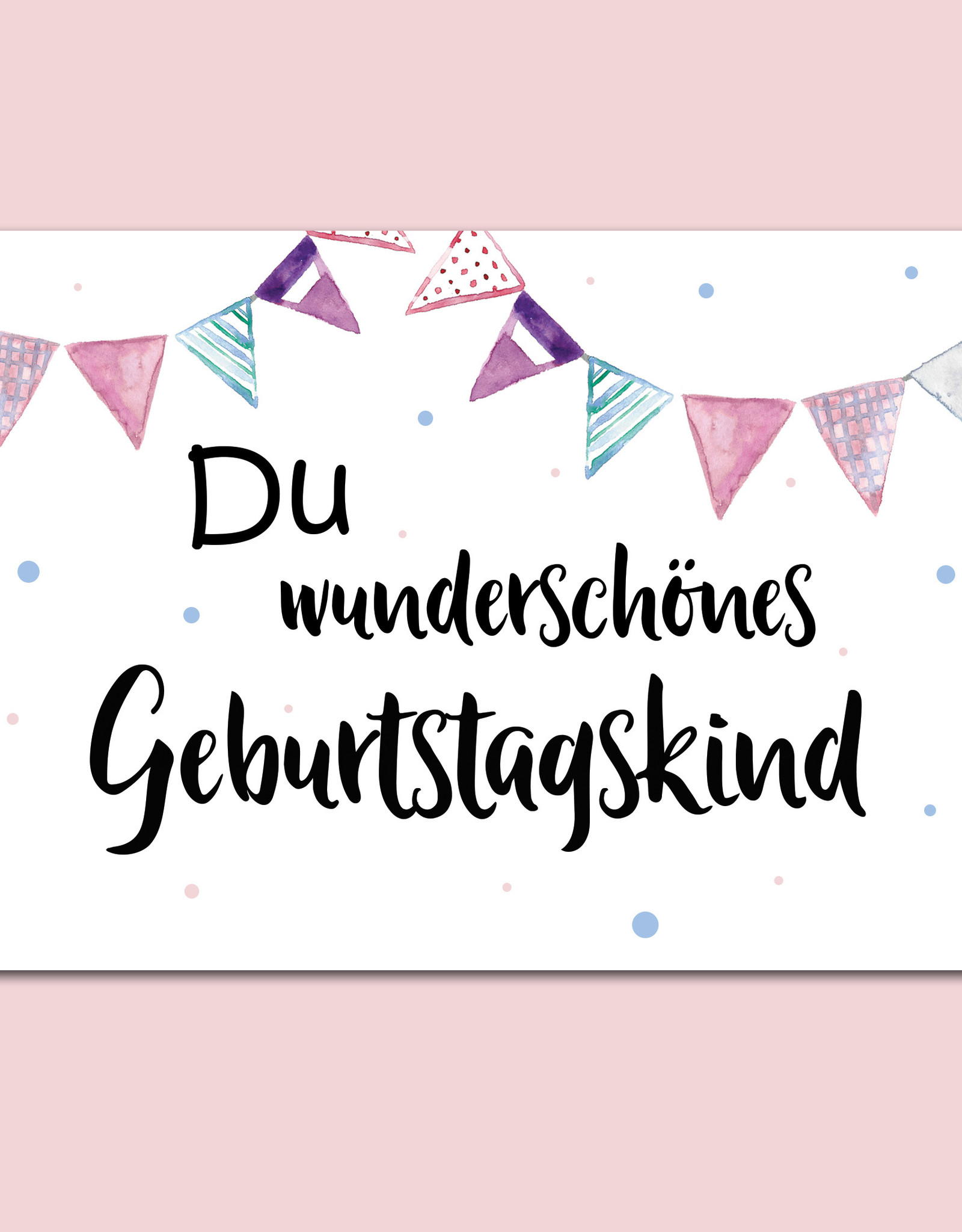 Geburtstagskarte "Du wunderschönes Geburtstagskind"