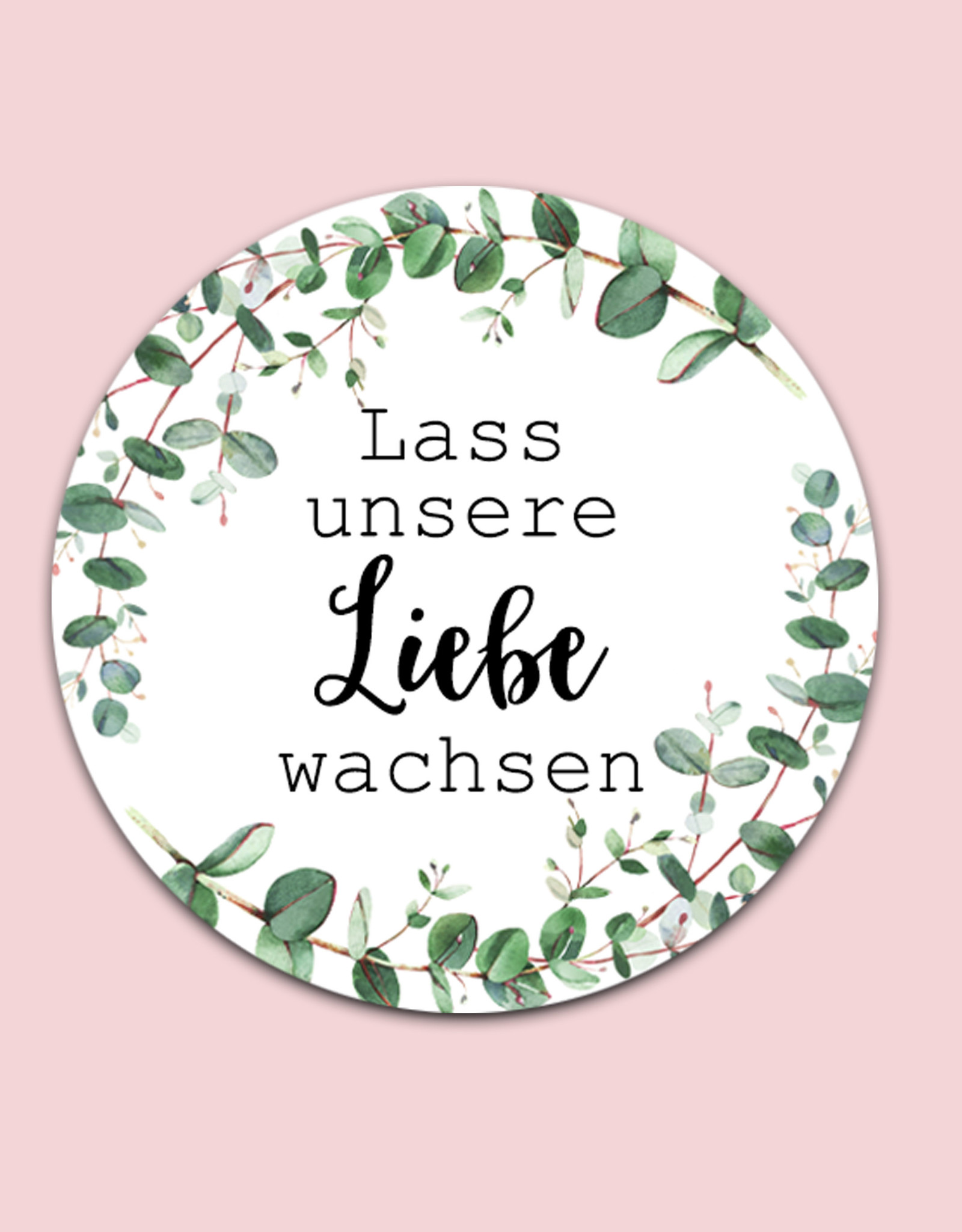 50 Sticker "Lass unsere Liebe wachsen!" EUCALYPTUS