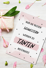 Postkarte Du wirst Tante "Nur die besten Schwestern werden zu Tanten befördert"