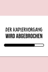 Postkarte KAPIERVORGANG wird abgebrochen Postkarte witzig Sprüche Karte Postkarte Spruch