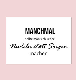Postkarte "Manchmal sollte man sich lieber Nudeln statt Sorgen machen"