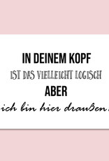 Sprüchekarte "In Deinem Kopf logisch" Postkarte SPRÜCHE lustig Postkarte Spruch