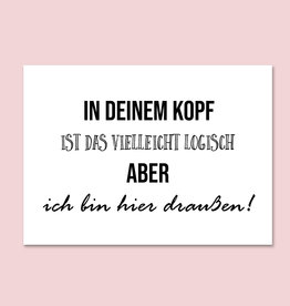 Sprüchekarte "In Deinem Kopf logisch" Postkarte