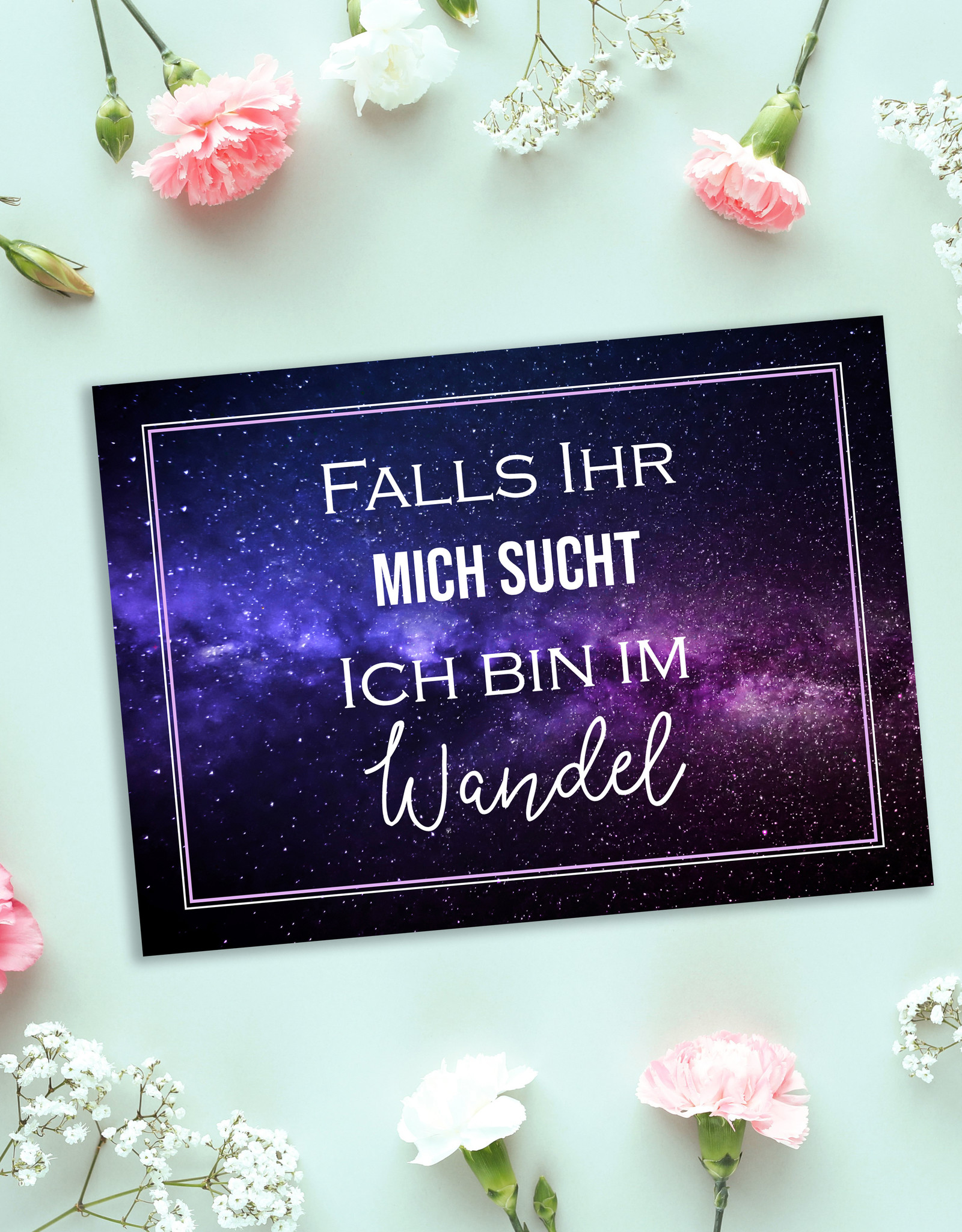 Postkarte Spruch Falls Ihr mich sucht, ich bin im WANDEL Motivationskarte