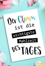 Sprüchekarte "Der Clown ist die wichtigste Mahlzeit des Tages" Postkarte SPRÜCHE lustig Postkarte Spruch