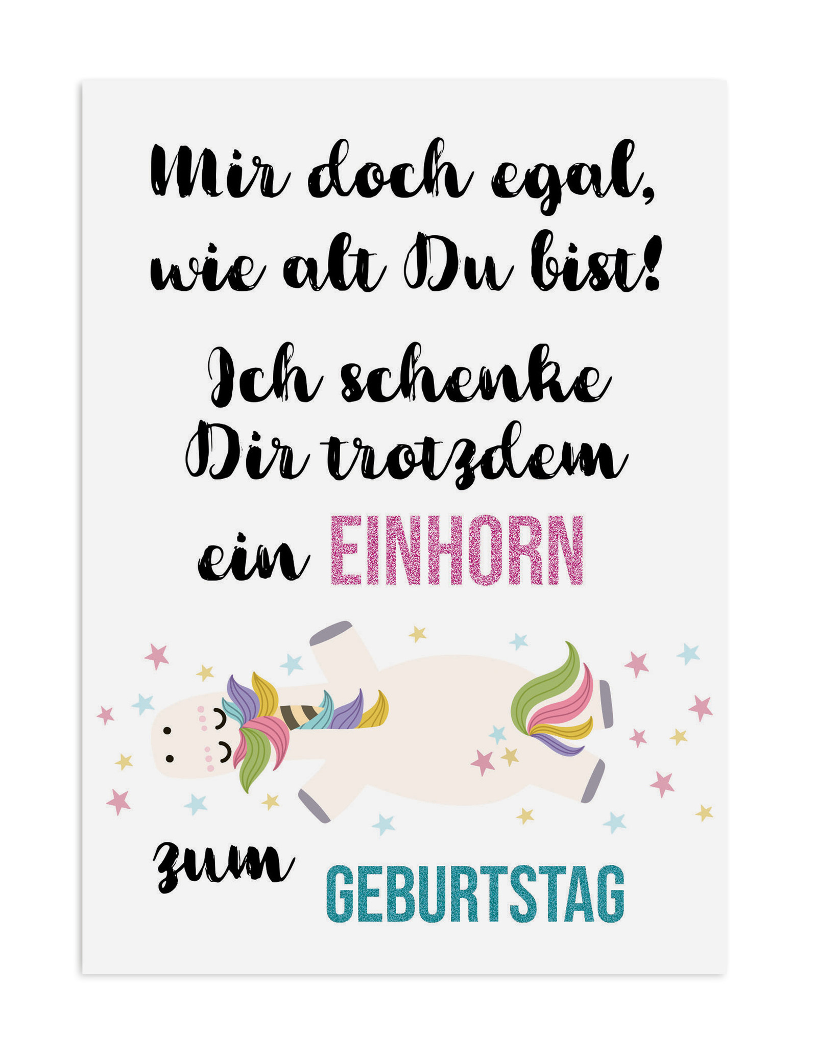 Geburtstagskarte EINHORN egal wie alt du bist Einhorn Karte Postkarte Einhörner