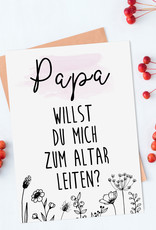 Postkarte PAPA Willst Du mich zum Altar leiten? Wir heiraten Save the date