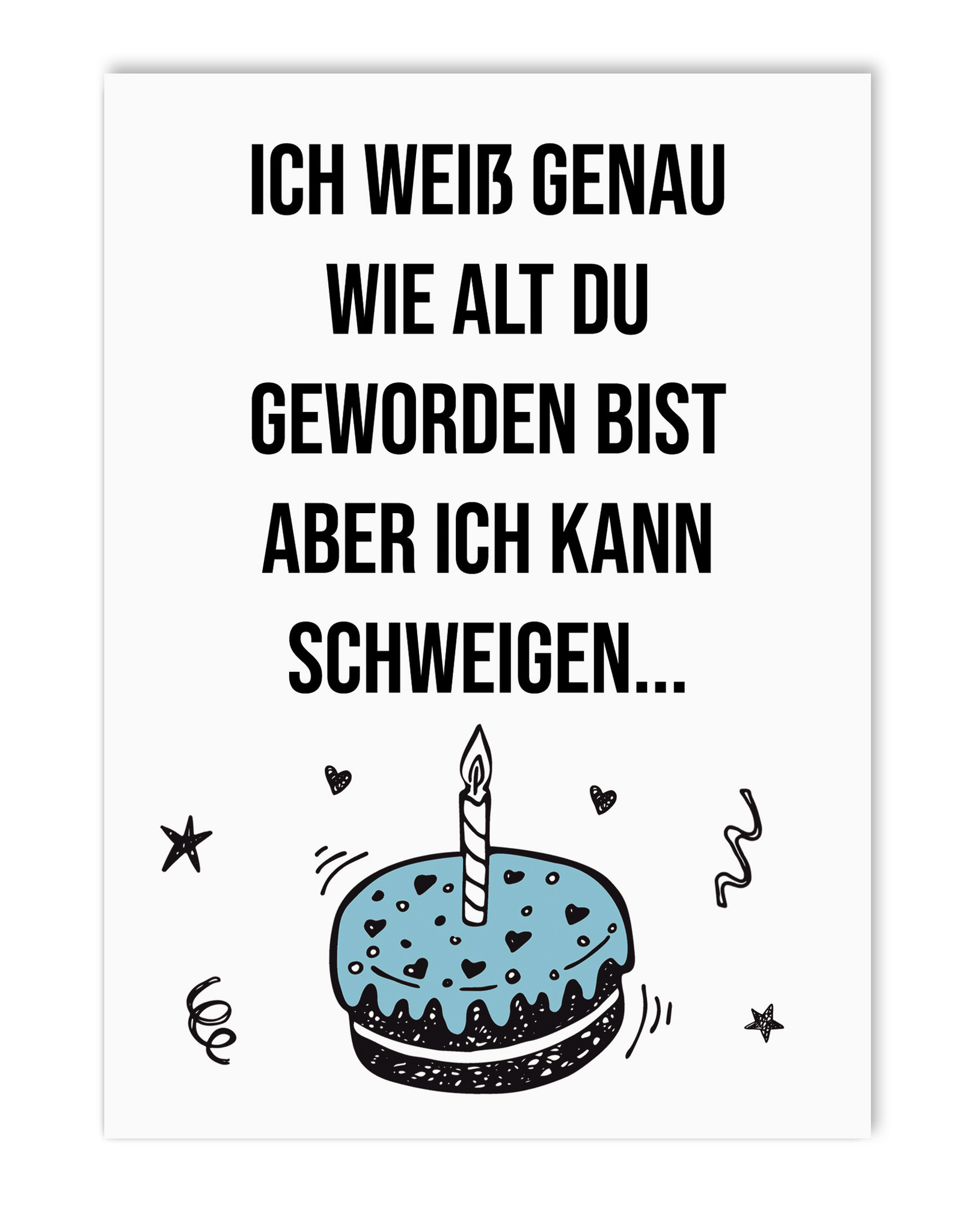 Geburtstagskarte Ich weiß genau wie alt Du geworden bist Geschenk Freundin Karte Geburtstag