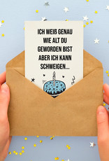 Geburtstagskarte Ich weiß genau wie alt Du geworden bist Geschenk Freundin Karte Geburtstag