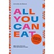 VBK Media All You Can Eat - de nieuwe eetgids van Nederland VBK Media All You Can Eat - de nieuwe eetgids van Nederland