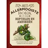 Het allermooiste boek over reptielen en amfibieën