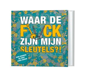 Waar de f*ck zijn mijn sleutels?! Waar de f*ck zijn mijn sleutels?!