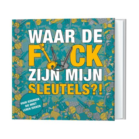 Waar de f*ck zijn mijn sleutels?! Waar de f*ck zijn mijn sleutels?!