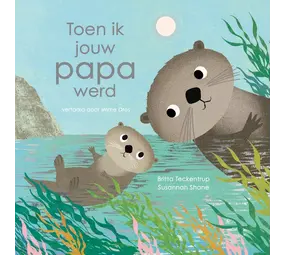 Toen ik jouw papa werd Toen ik jouw papa werd