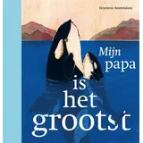 Mijn papa is het grootst