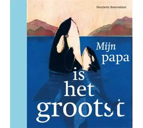 Mijn papa is het grootst