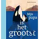 Mijn papa is het grootst Mijn papa is het grootst