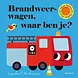 Flapjesboek: Brandweerwagen, waar ben je?
