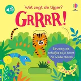 Geluidenboek: wat zegt de tijger? Grrr Geluidenboek: wat zegt de tijger? Grrr