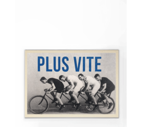 Minus Editions Poster PLUS VITE