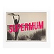Minus Editions Poster SUPERMUM