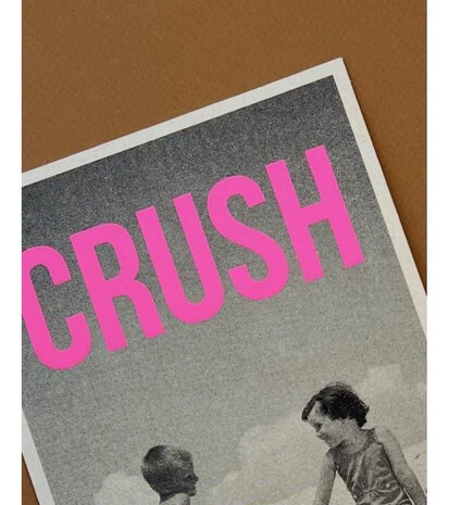Minus Editions Poster CRUSH