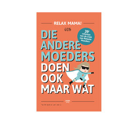 Snor Relax Mama- Die andere moeders doen ook maar wat
