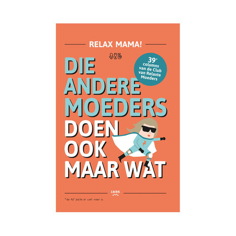 Snor Relax Mama- Die andere moeders doen ook maar wat