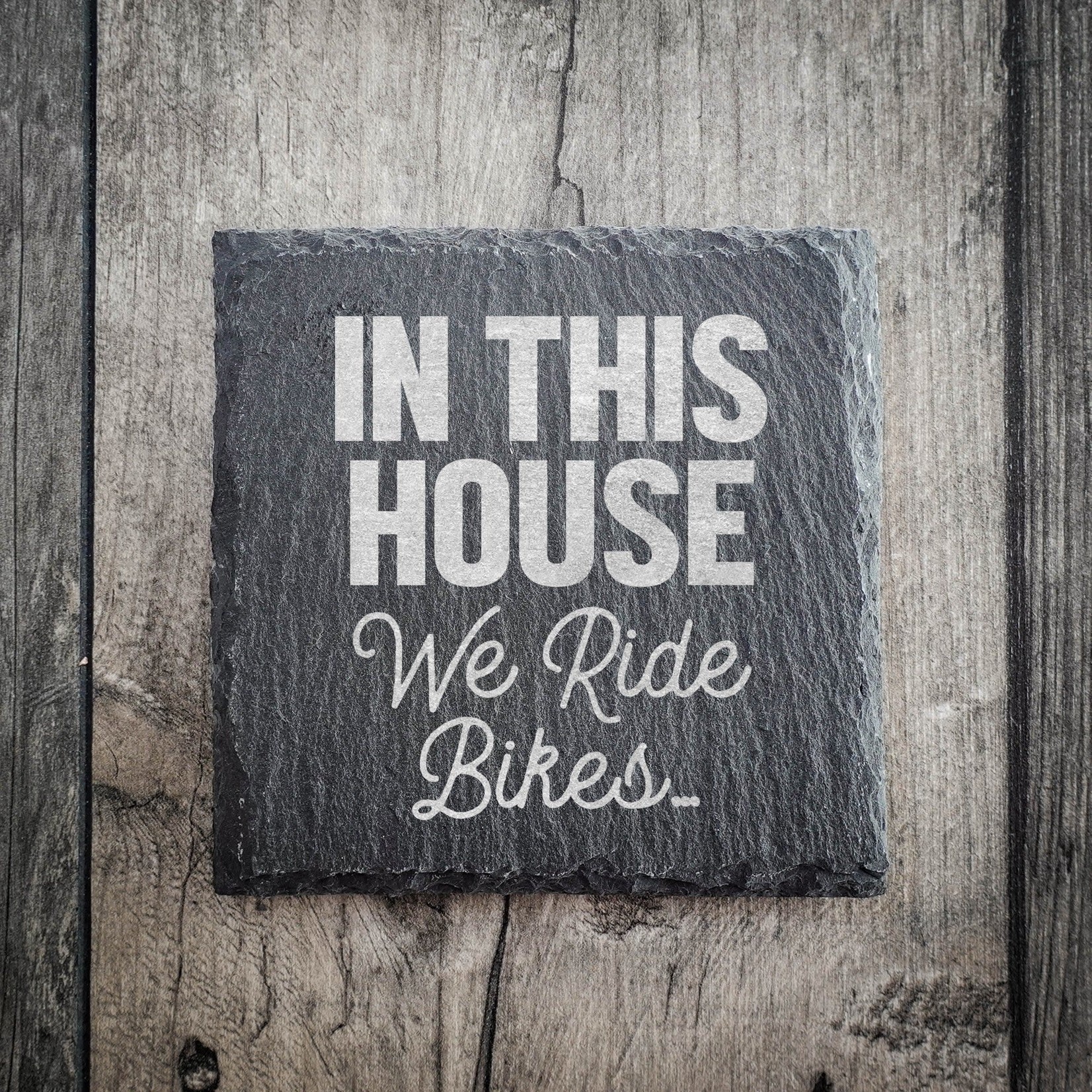 EllieBeanPrints IN THIS HOUSE WE RIDE BIKES RIVEN SLATE COASTER