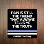 EllieBeanPrints PAIN IS STILL THE FRIEND CHRIS FROOME CYCLING COASTER