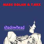 MARC BOLAN 'shadowhead'