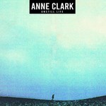 ANNE CLARK - unstill life LP