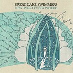 GREAT LAKE SWIMMERS - new wild everywhere  2 x LP