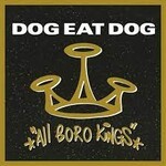 DOG EAT DOG - ALL BORO KINGS - LTD LP