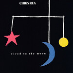 Chris Rea ‎– Wired To The Moon