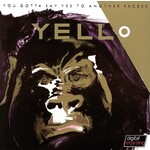 Yello ‎– You Gotta Say Yes To Another Excess