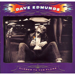 Dave Edmunds ‎– Closer To The Flame