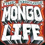 THE MONGOLOIDS - MONGO LIFE LP