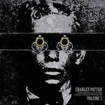 CHARLEY PATTON vol 3