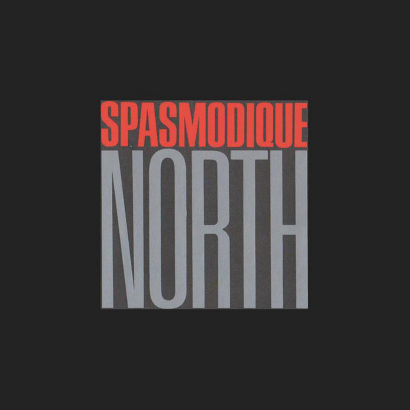 SPASMODIQUE - NORTH