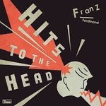 FRANZ FERDINAND - HITS TO THE HEAD - GATEFOLD 2LP