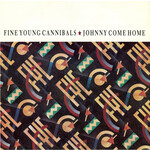 FINE YOUNG CANNIBALS - JOHNNY COME - LP