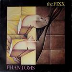 THE FIXX - PHANTOMS - LP