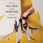 PAUL SMITH AND THE INTIMATIONS – CONTRADICTIONS - LP (YELLOW)